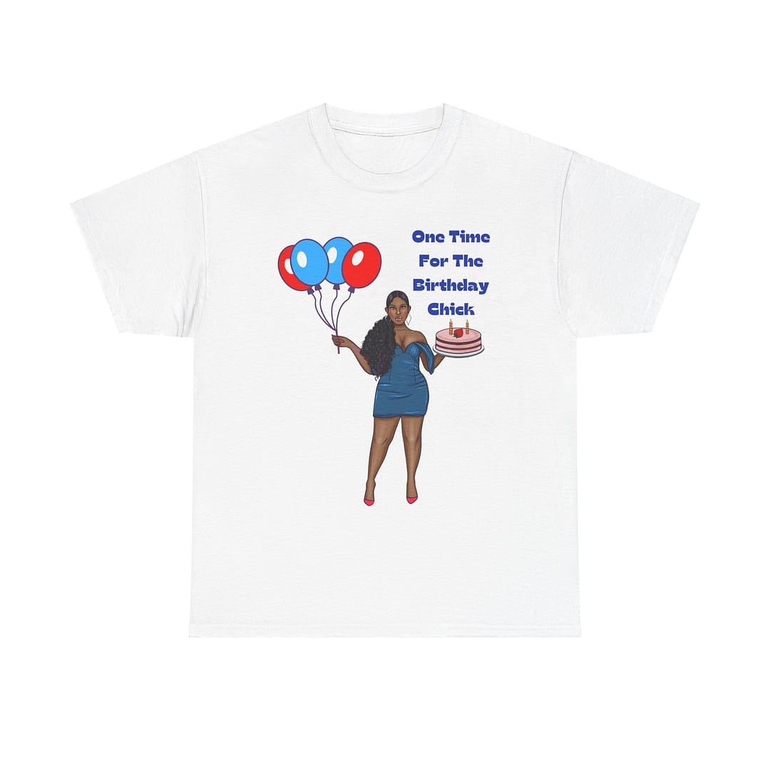 One Time For The Birthday Chick Adult T-shirt