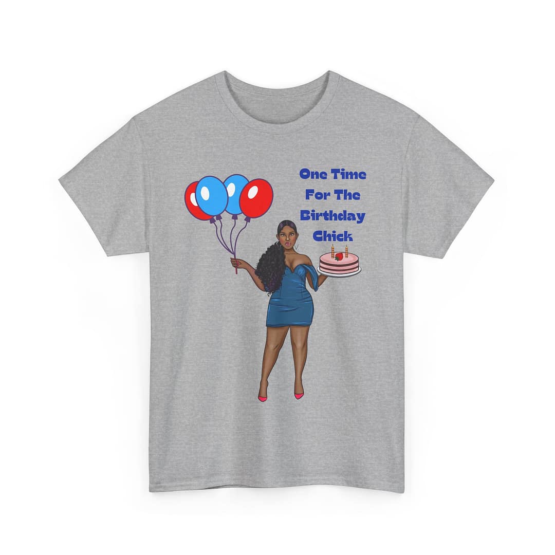 One Time For The Birthday Chick Adult T-shirt - Image 3