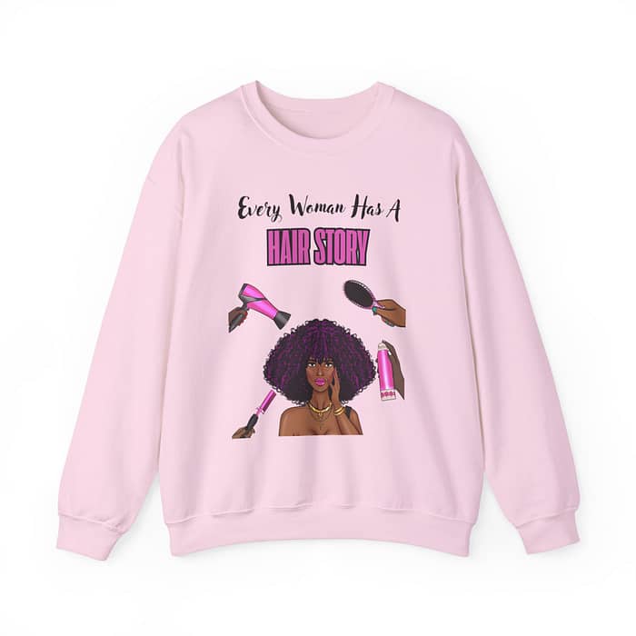 Every Woman Has A Hair Story™ Crewneck Sweatshirt